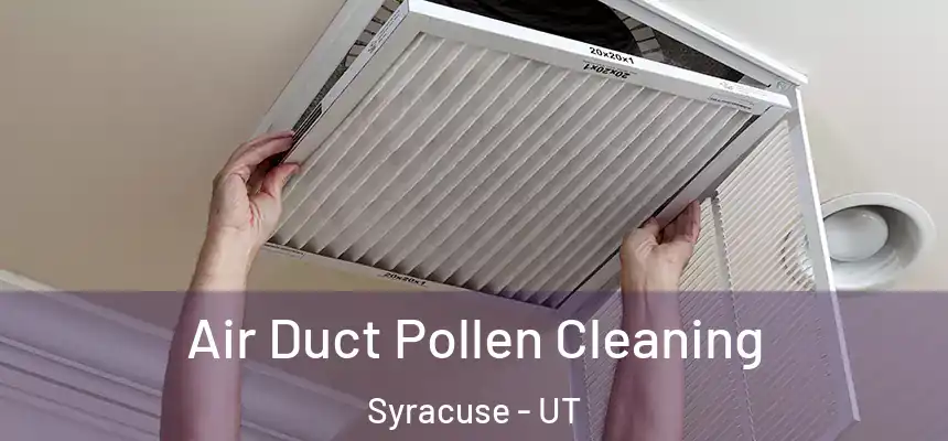  Air Duct Pollen Cleaning Syracuse - UT