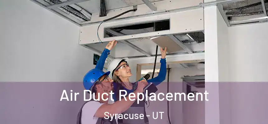 Air Duct Replacement Syracuse - UT