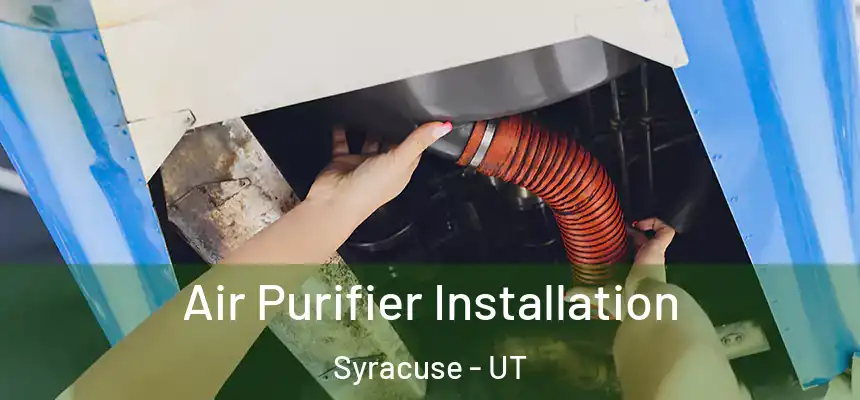  Air Purifier Installation Syracuse - UT