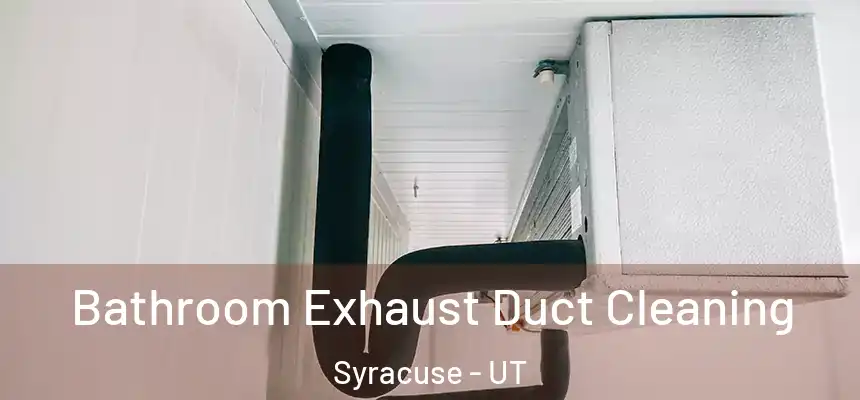  Bathroom Exhaust Duct Cleaning Syracuse - UT