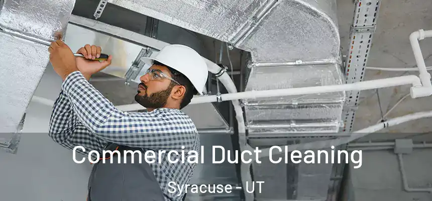 Commercial Duct Cleaning Syracuse - UT