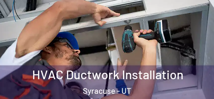  HVAC Ductwork Installation Syracuse - UT
