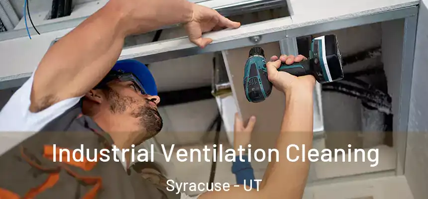 Industrial Ventilation Cleaning Syracuse - UT
