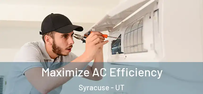  Maximize AC Efficiency Syracuse - UT
