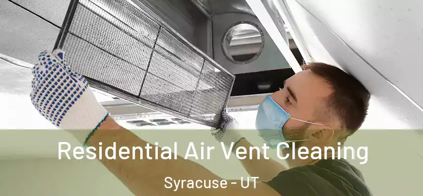 Residential Air Vent Cleaning Syracuse - UT