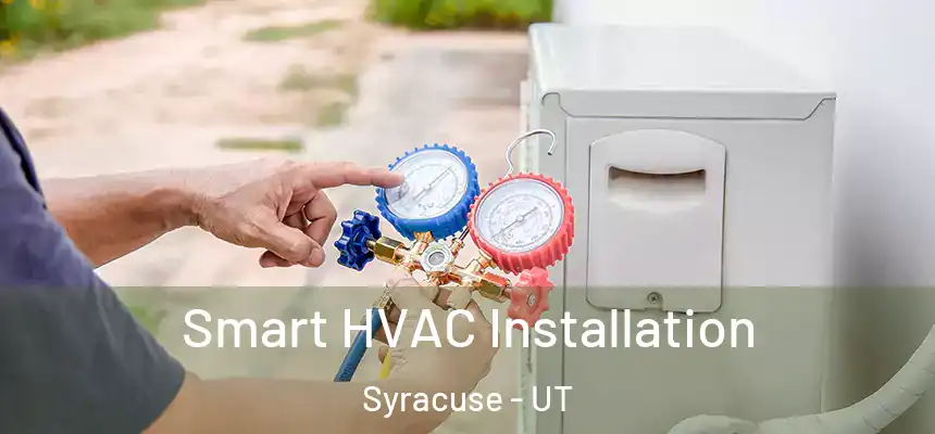  Smart HVAC Installation Syracuse - UT